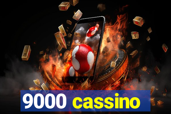 9000 cassino